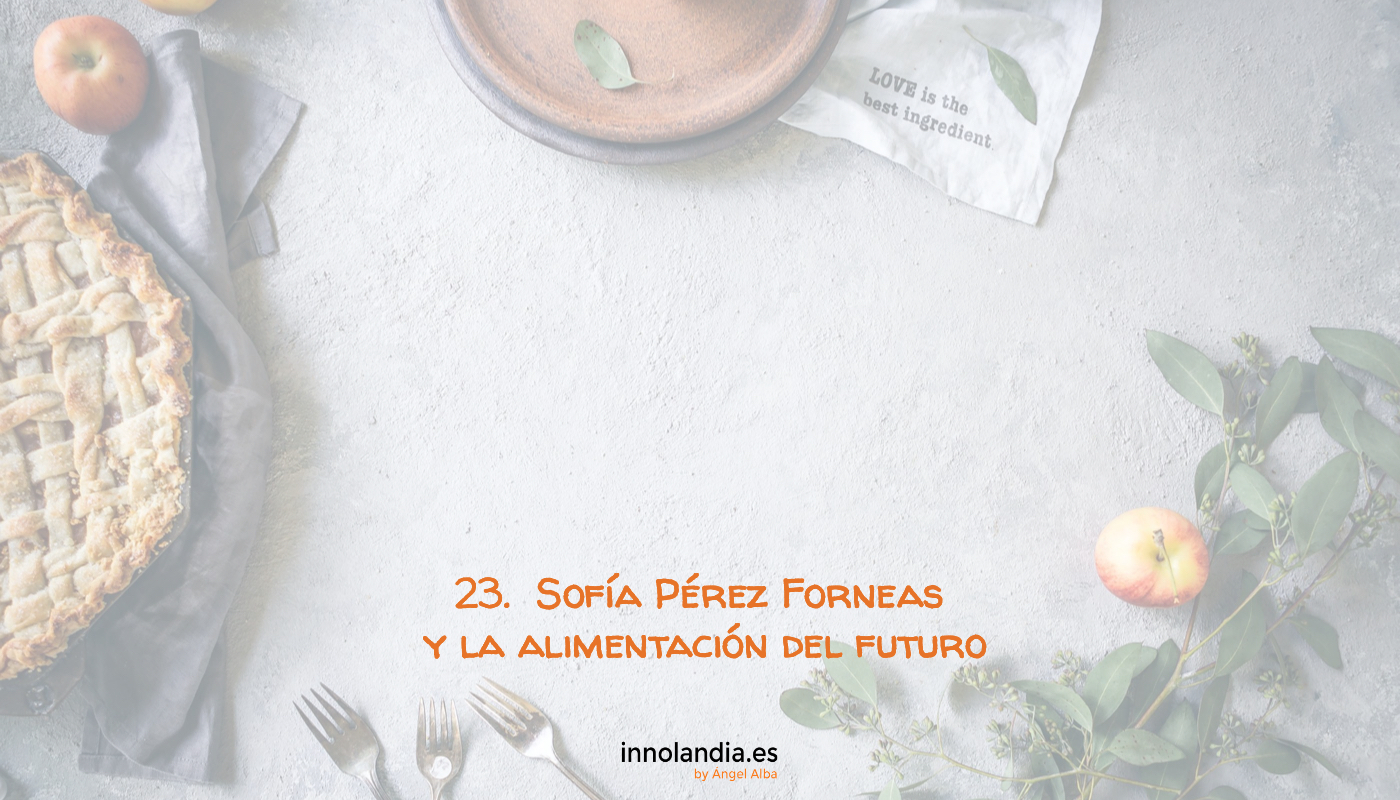 Sofía Pérez Forneas y la alimentación del futuro